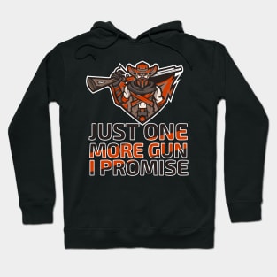 Just One More Gun I Promise Hoodie